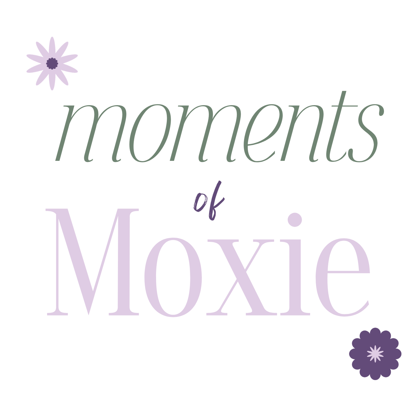 Moments of Moxie